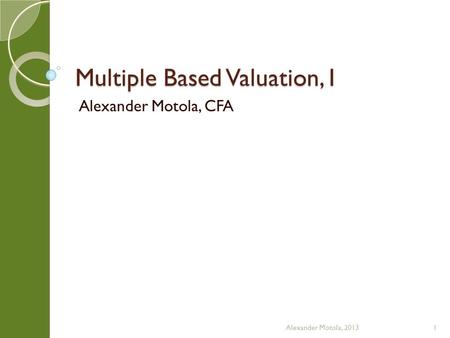 Multiple Based Valuation, I