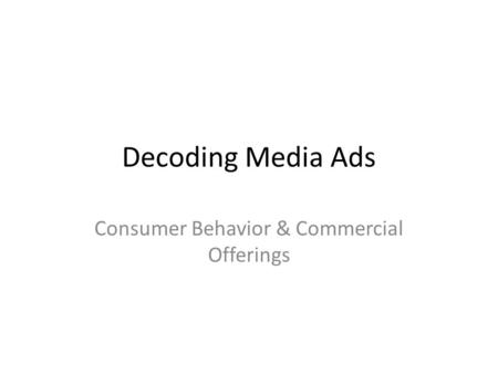 Consumer Behavior & Commercial Offerings