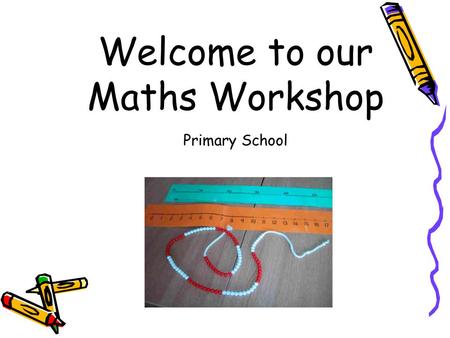 Welcome to our Maths Workshop Primary School. Jenny: ‘My first thoughts of mathematics are fear, not being able to do it and feeling inferior.’ Adult.