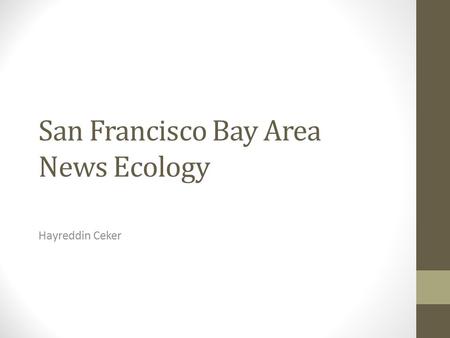 San Francisco Bay Area News Ecology Hayreddin Ceker.