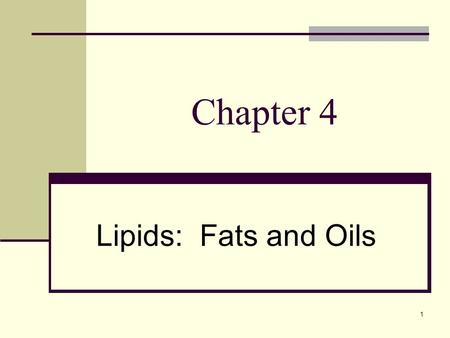 Chapter 4 Lipids: Fats and Oils.