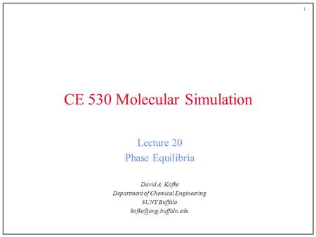 CE 530 Molecular Simulation