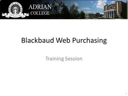 Blackbaud Web Purchasing Training Session 1. Agenda What is Blackbaud Web Purchasing? How to login to Blackbaud Web Purchasing Create a purchase requisition.