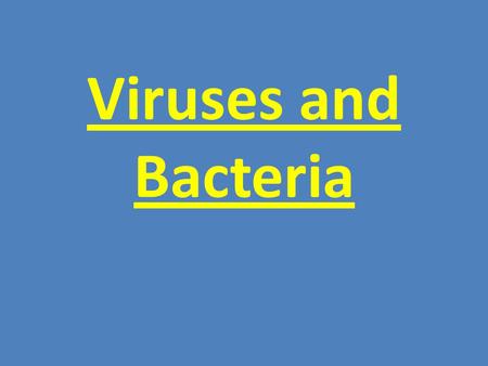 Viruses and Bacteria. Pathogen Any living organism or particle that can cause an infectious disease.