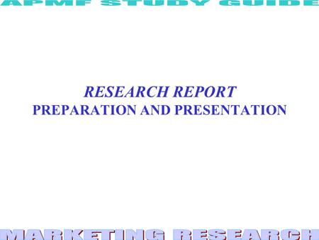 RESEARCH REPORT PREPARATION AND PRESENTATION