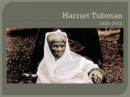  Harriet began working on the plantation as a child with no education. She suffered serious brain damage because her owner hit her in the head with a.