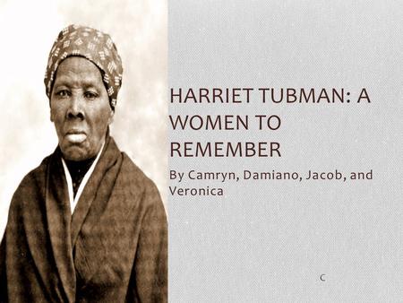 Harriet Tubman: A Women to Remember