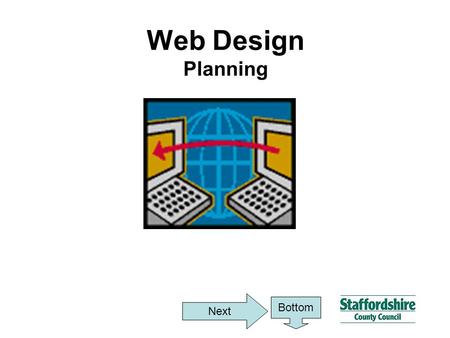 Web Design Planning Next Bottom. Topics Plan your Web Site Web site content Web site Structure Web site common layout Using MS Publisher MS Publisher.