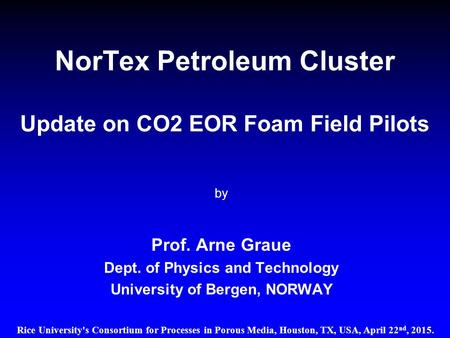 NorTex Petroleum Cluster Update on CO2 EOR Foam Field Pilots