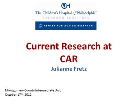 NEXT S P E T After S Diagnosis A Presentation for parents of young children recently diagnosed with ASD January 19, 2011 Current Research at CAR Julianne.