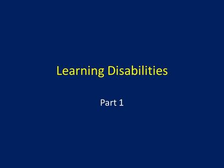 Learning Disabilities Part 1. Overview What are the different learning disabilities that we can find in a classroom? What is it like to be a student with.