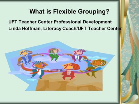 What is Flexible Grouping?