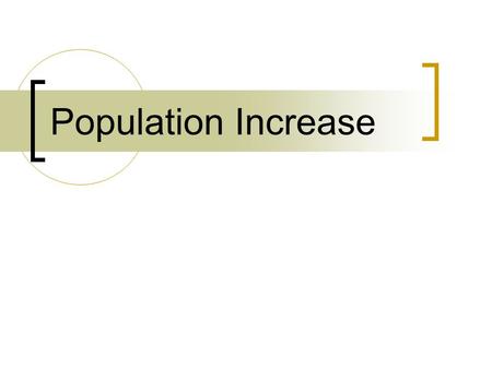 Population Increase. World Population Growth Natural Increase Fertility Mortality.