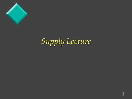 1 Supply Lecture. 2 Supply Schedule and Supply Curve : Supply schedule : – – A tabular depiction of the numerical relationship between the quantity supplied.