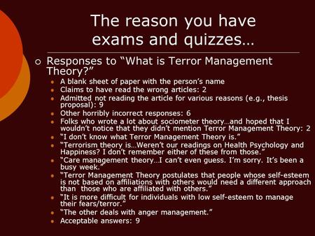 The reason you have exams and quizzes…  Responses to “What is Terror Management Theory?” A blank sheet of paper with the person’s name Claims to have.