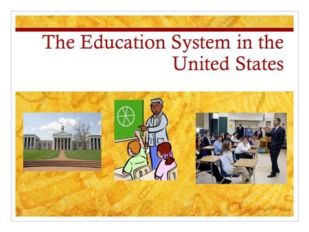 The Education System in the United States. Vocabulary -Pre-school -Kindergarten Elementary School -Middle School (Junior High School) -High School -College.