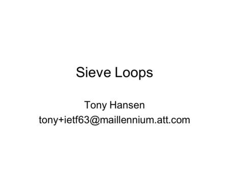 Sieve Loops Tony Hansen