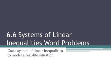 6.6 Systems of Linear Inequalities Word Problems