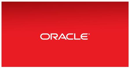 Copyright © 2014 Oracle and/or its affiliates. All rights reserved. |