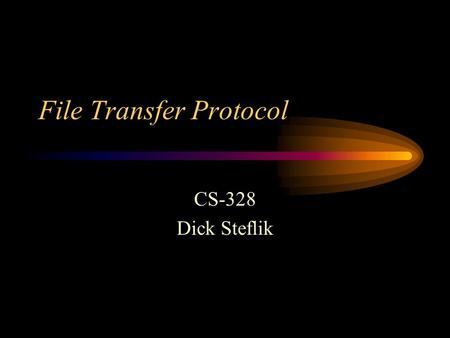 File Transfer Protocol CS-328 Dick Steflik. FTP RFC 959 uses two TCP Ports –one for control –one for data transfers command-response protocol control.