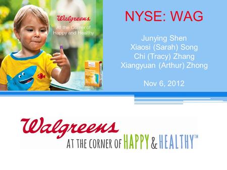 NYSE: WAG Junying Shen Xiaosi (Sarah) Song Chi (Tracy) Zhang Xiangyuan (Arthur) Zhong Nov 6, 2012.