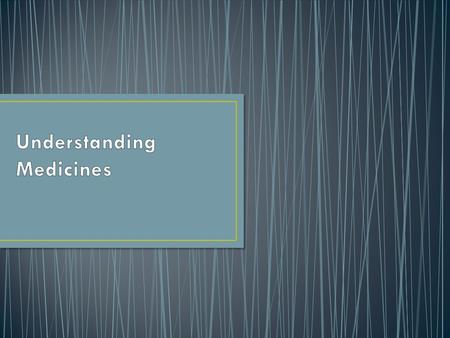 Understanding Medicines