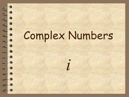 Complex Numbers i.