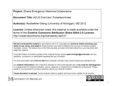 Project: Ghana Emergency Medicine Collaborative Document Title: ACLS Overview: Pulseless Arrest Author(s): Rockefeller Oteng (University of Michigan),