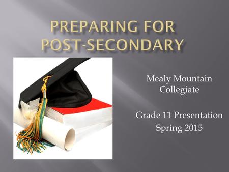 Mealy Mountain Collegiate Grade 11 Presentation Spring 2015.