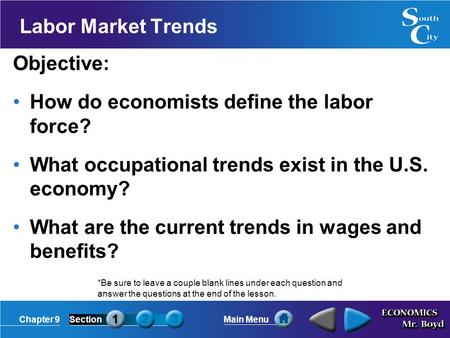 Chapter 9SectionMain Menu Labor Market Trends Objective: How do economists define the labor force? What occupational trends exist in the U.S. economy?