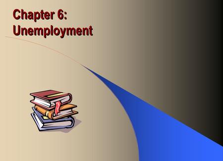 Chapter 6: Unemployment. Historical Data (US) Historical Data (EU)
