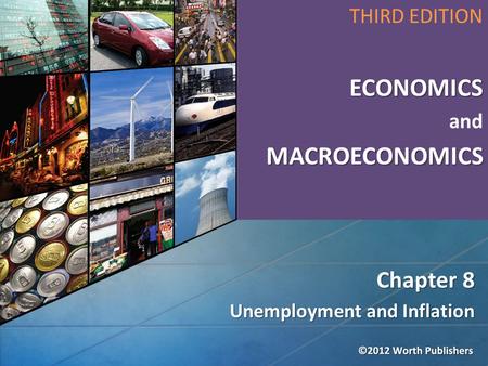 Unemployment and Inflation Chapter 8 THIRD EDITIONECONOMICS andMACROECONOMICS.