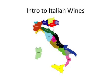 Intro to Italian Wines. Six Main Viticulture Regions Puglia Campania Piedmont Tuscany Umbria Veneto.