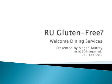 Welcome Dining Services Presented by Megan Murray 732-856-0930.