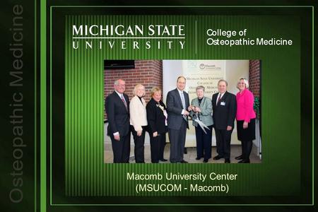 Macomb University Center (MSUCOM - Macomb). Associate Dean, MSUCOM-Macomb Kari Hortos, D.O.