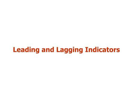 Leading and Lagging Indicators. Leading Indicators Definition: An indicator that predicts future events and tend to change ahead of that event. Sometimes.