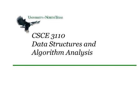 CSCE 3110 Data Structures and Algorithm Analysis.