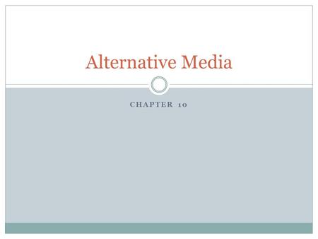 Alternative Media Chapter 10.