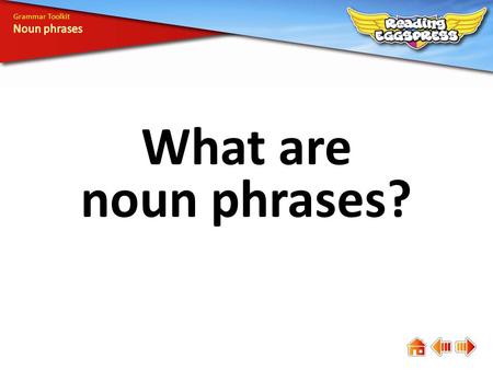 What are noun phrases? Grammar Toolkit. A noun phrase is a phrase that acts as a noun. Stacking pet snails is very tricky. If you ask the question What.