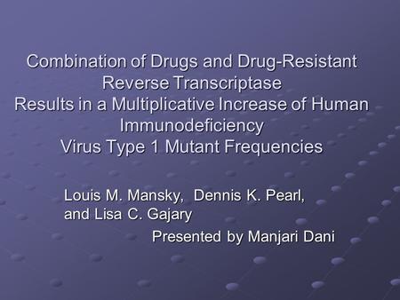 Combination of Drugs and Drug-Resistant Reverse Transcriptase Results in a Multiplicative Increase of Human Immunodeficiency Virus Type 1 Mutant Frequencies.