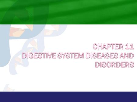 Chapter 11 Digestive System Diseases and Disorders