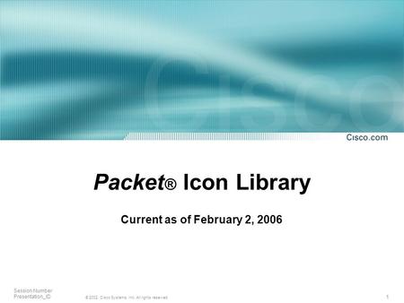 Packet® Icon Library Current as of February 2, 2006.