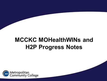 Module# Course Name and Number MCCKC MOHealthWINs and H2P Progress Notes.