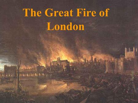 The Great Fire of London. The fire started on a Sunday morning, in 2 September 1666 in the king's own bakery in Pudding Lane in the City. It took hold.