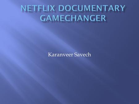 Karanveer Savech.  Reed Hastings opens up Netflix.  He put a free trial of Netflix in every mailbox.  Stared his first company called Pure Software.