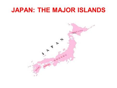 JAPAN: THE MAJOR ISLANDS. JAPAN: THE MAJOR CITIES.