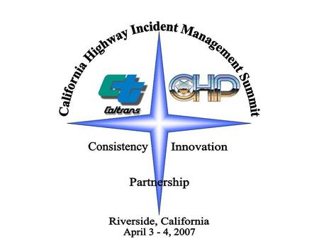 1 2 Incident Management in California Captain Rob Patrick Sergeant Jim Epperson California Highway Patrol.