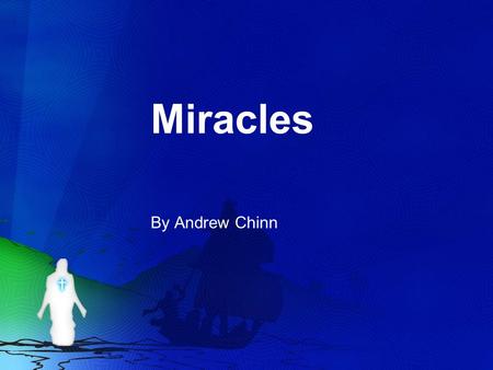 Miracles By Andrew Chinn. Jesus left and turned around, two blind men they began to shout Son of David, have mercy on me, Please heal my eyes, that I.