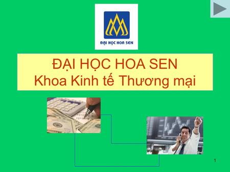 1 ĐẠI HỌC HOA SEN Khoa Kinh tế Thương mại. 2 KHOA KINH TẾ THƯƠNG MẠI FINANCIAL MANAGEMENT ThS. Nguyễn Tường Minh