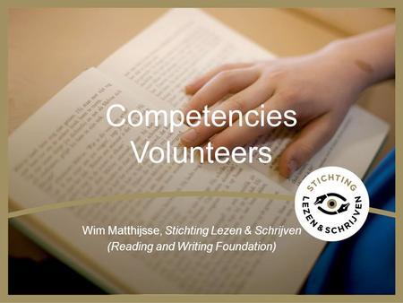Competencies Volunteers Wim Matthijsse, Stichting Lezen & Schrijven (Reading and Writing Foundation)